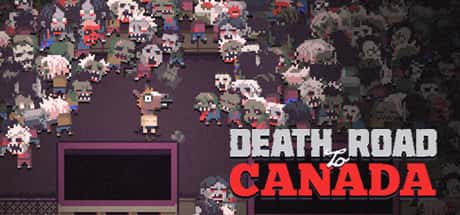 STEAM学习 加拿大死亡之路 Death Road to Canada 版 111M游戏封面